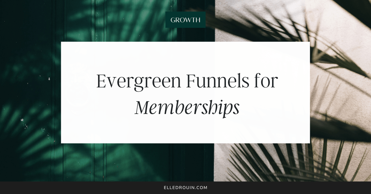 Evergreen Funnels for Memberships