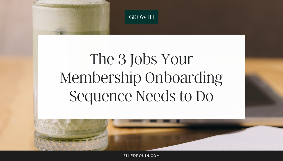The 3 Jobs Your Membership Onboarding Sequence Needs to Do