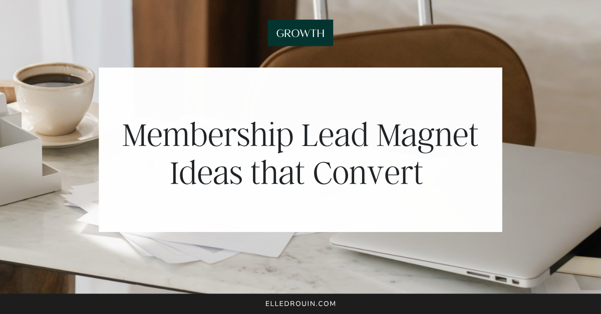 Membership Lead Magnet Ideas that Convert