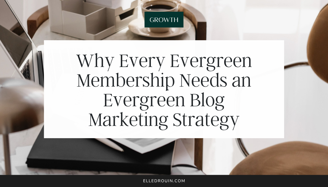 Why Every Evergreen Membership Needs an Evergreen Blog Marketing Strategy Featured Image