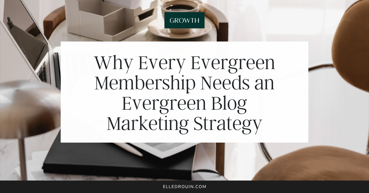 Why Every Evergreen Membership Needs an Evergreen Blog Marketing Strategy Featured Image