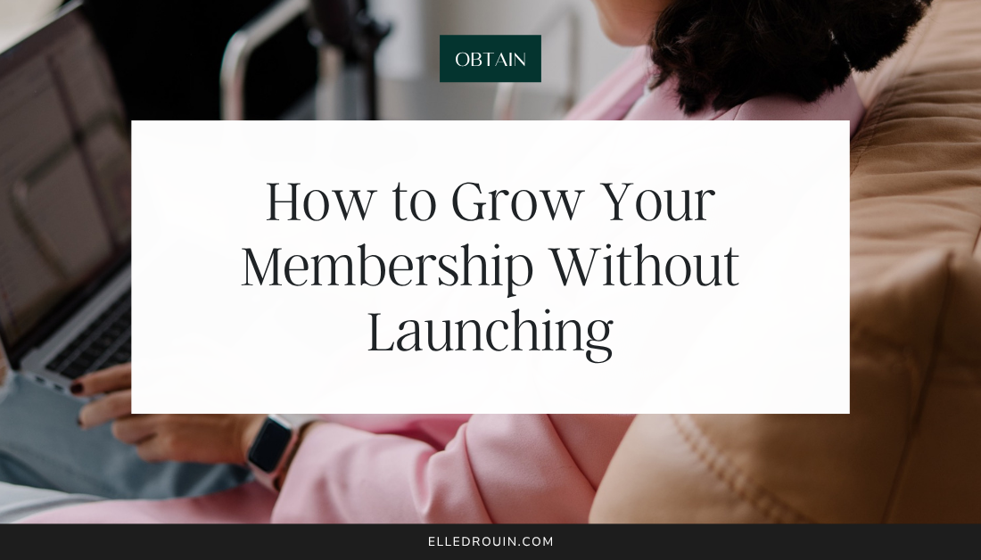 How to Grow Your Membership Without Launching