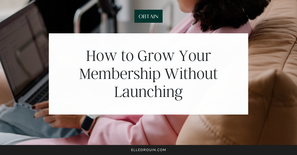 How to Grow Your Membership Without Launching
